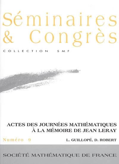 Actes des Journées mathématiques à la mémoire de Jean Leray : Nantes, 2002