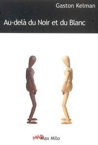 Au-delà du Noir et du Blanc