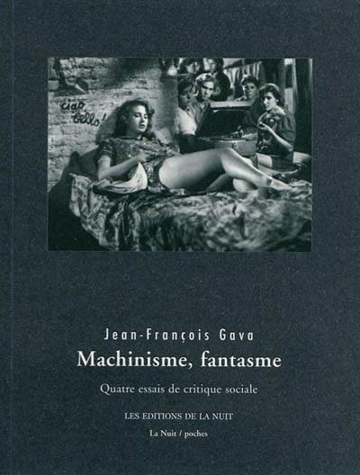 Machinisme, fantasme : quatre essais de critique sociale