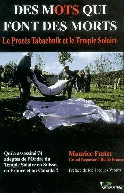 Des mots qui font des morts : le procès Tabachnik et le Temple solaire : Grenoble, 17-27 avril 2001