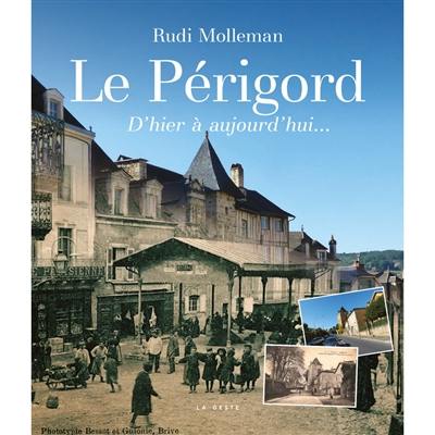 Le Périgord : d'hier à aujourd'hui