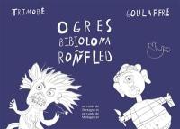 Ogres. Bibiolona. Roñfled