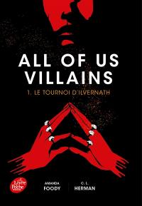 All of us villains. Vol. 1. Le tournoi d'Ilvernath