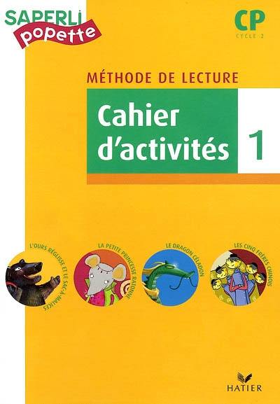 Méthode de lecture CP, cycle 2 : cahier d'activités. Vol. 1