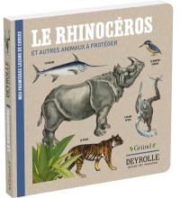 Mes premières leçons de choses. Le rhinocéros : et autres animaux à protéger