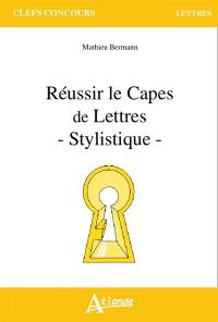 Réussir le Capes de lettres : stylistique