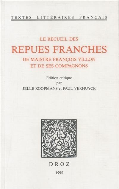 Le recueil des repues franches de maistre François Villon et de ses compagnons