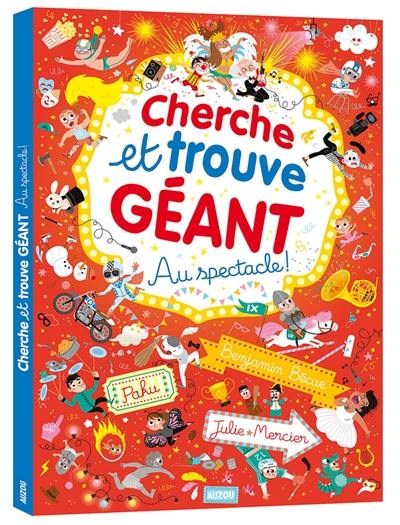 Au spectacle ! : cherche et trouve géant