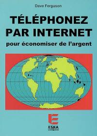 Téléphonez par Internet pour économiser de l'argent