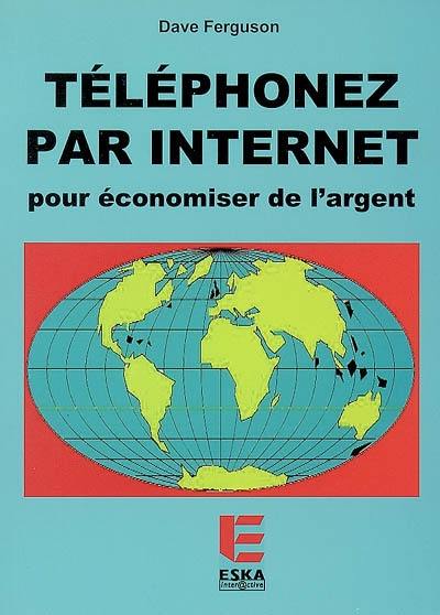 Téléphonez par Internet pour économiser de l'argent