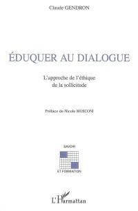 Eduquer au dialogue : l'approche de l'éthique de la sollicitude