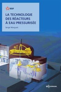 La technologie des réacteurs à eau pressurisée