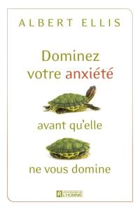 Dominez votre anxiété avant qu'elle ne vous domine