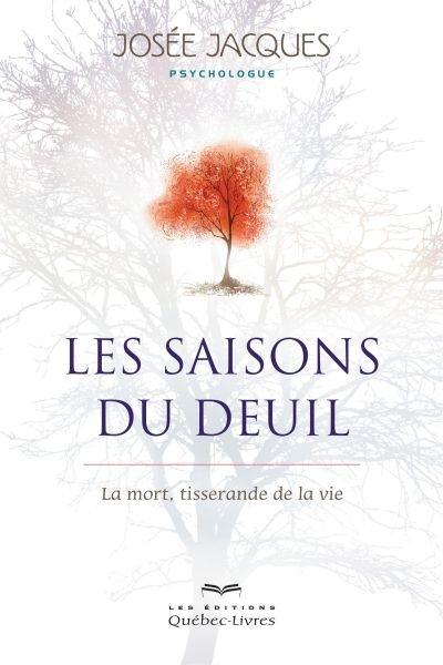 Les saisons du deuil : la mort, tisserande de la vie