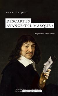 Descartes avance-t-il masqué ?