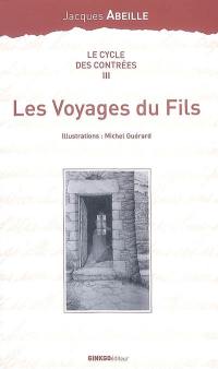 Le cycle des contrées. Vol. 3. Les voyages du fils