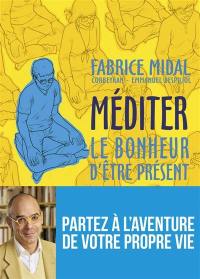 Méditer : le bonheur d'être présent