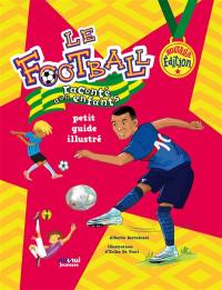 Le football raconté aux enfants : petit guide illustré