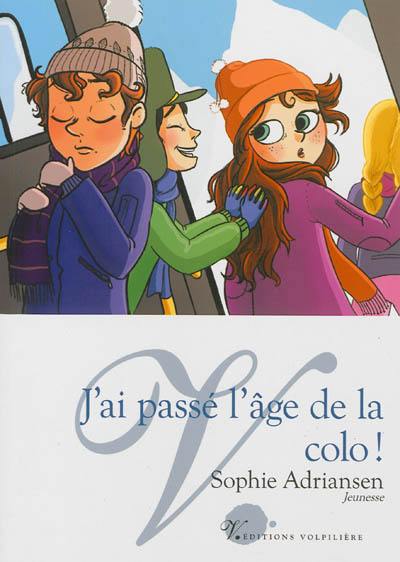 J'ai passé l'âge de la colo !