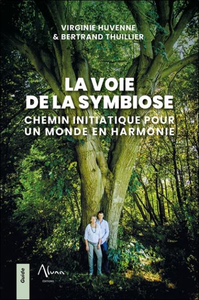 La voie de la symbiose : chemin initiatique pour un monde en harmonie