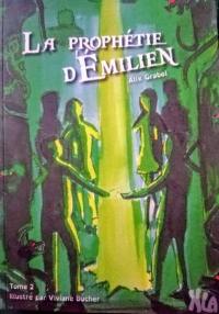 La prophétie d'Emilien. Vol. 2