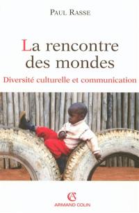 La rencontre des mondes : diversité culturelle et communication