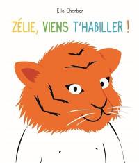 Zélie, viens t'habiller !