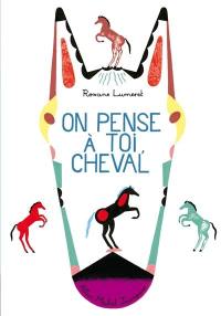 On pense à toi, cheval