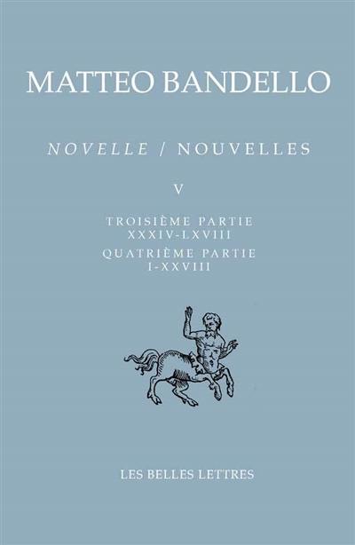 Novelle. Vol. 5. Troisième partie XXXIV-LXVIII, quatrième partie I-XXVIII. Nouvelles. Vol. 5. Troisième partie XXXIV-LXVIII, quatrième partie I-XXVIII