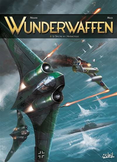 Wunderwaffen. Vol. 6. Le spectre de l'Antarctique