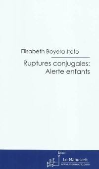 Ruptures conjugales : alerte enfants : une enquêtrice sociale raconte