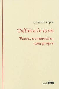 Défaire le nom : passe, nomination, nom propre