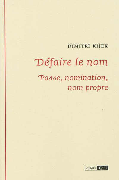 Défaire le nom : passe, nomination, nom propre