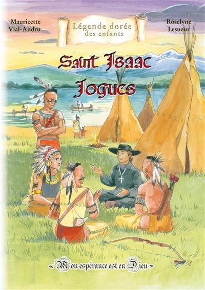 Saint Isaac Jogues : mon espérance est en Dieu