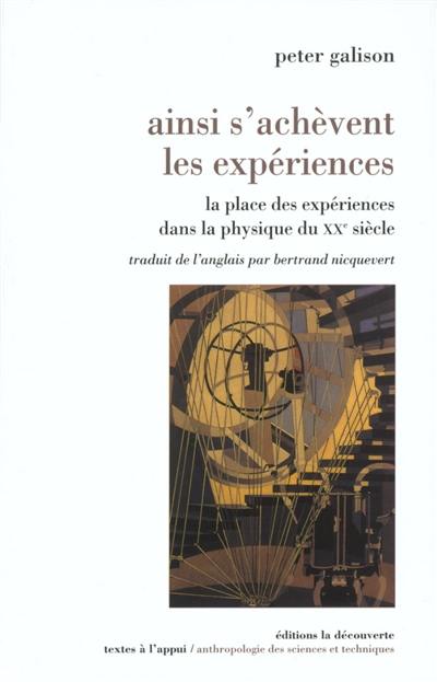 Ainsi s'achèvent les expériences : la place des expériences dans la physique du XXe siècle