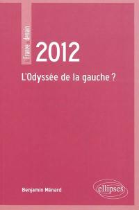 2012, l'odyssée de la gauche ?