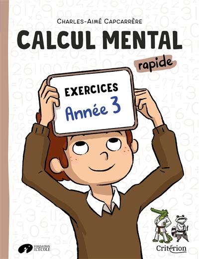 Calcul mental rapide : exercices : année 3