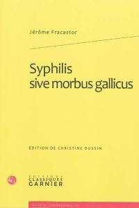 Syphilis sive morbus gallicus