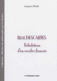 René Descartes : tribulations d'un cavalier français