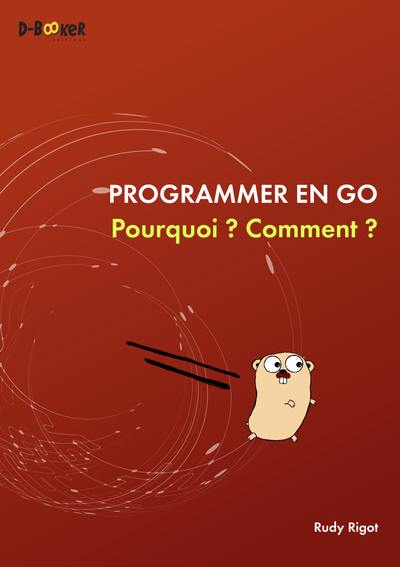 Programmer en Go : pourquoi ? Comment ?