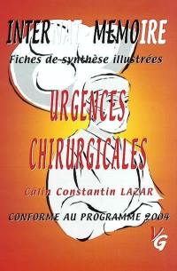 Urgences chirurgicales : internat-mémoire, fiches de synthèses illustrées, conforme au programme 2004