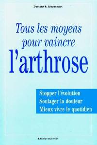 Tous les moyens pour vaincre l'arthrose