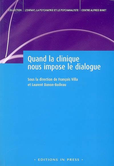 Quand la clinique nous impose le dialogue