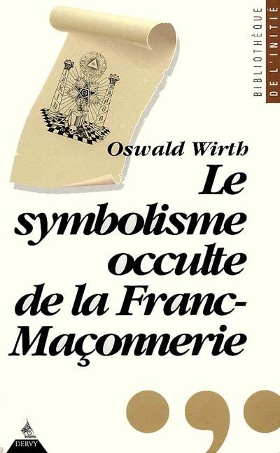 Le symbolisme occulte de la Franc-Maçonnerie