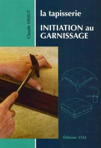 La tapisserie : initiation au garnissage