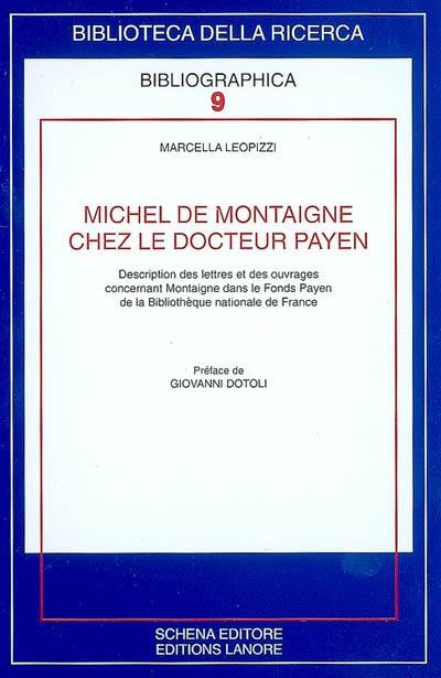 Michel de Montaigne chez le docteur Payen : description des lettres et des ouvrages concernant Montaigne dans le fonds Payen de la Bibliothèque nationale de France