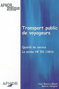 Transport public de voyageurs : qualité de service : la norme NF EN 13816