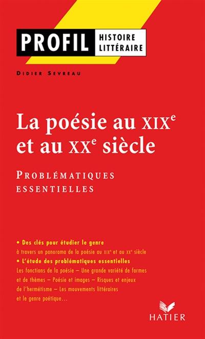 La poésie du XIXe et du XXe siècle : problématiques essentielles