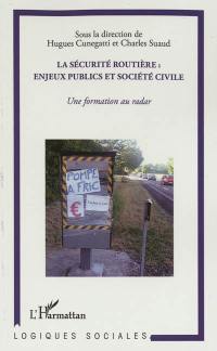 La sécurité routière : enjeux publics et sécurité civile : une formation au radar