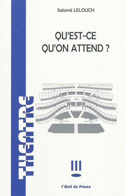 Qu'est-ce qu'on attend ?